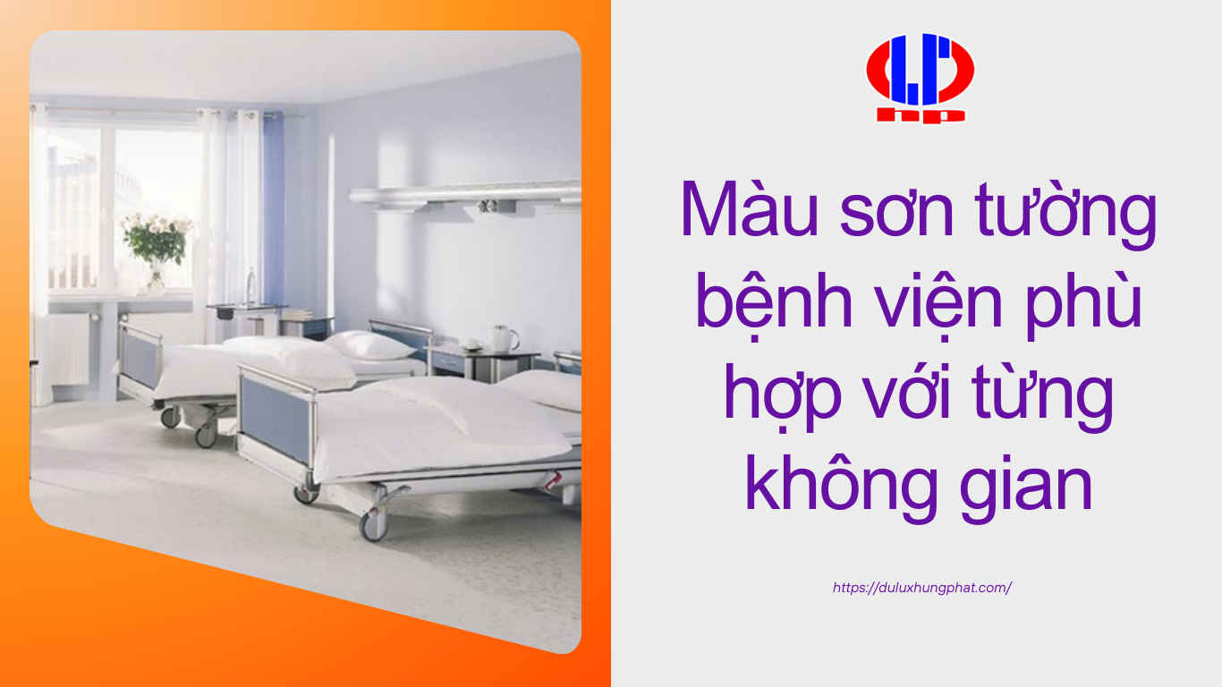 Màu sơn tường bệnh viện phù hợp với từng không gian
